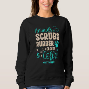 Animals Scrubs Rubber Gloves And Coffee Animal Res Sweatshirt