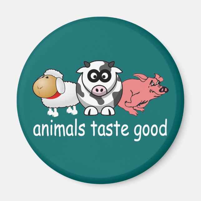 Animals Taste Good - Changeable Background Colour Magnet (Front)