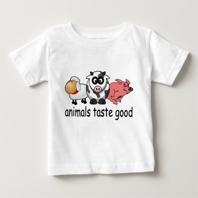 Animals Taste Good - Funny Meat Eaters Design Baby T-Shirt (Front)