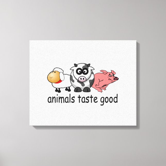 Animals Taste Good - Funny Meat Eaters Design Canvas Print (Front)