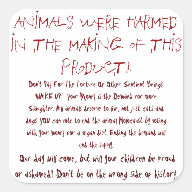 Animals were harmed (clean) square sticker (Front)