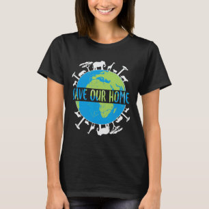 Animals Wildlife Conservation Save Our Home Earth T-Shirt