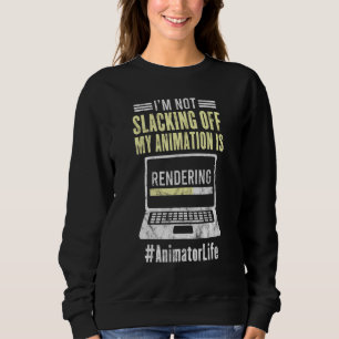 Animator Rendering Animating Graphic Animation Sweatshirt