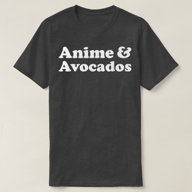 Anime and Avocados or Avocado Kawaii  T-Shirt (Design Front)