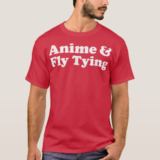 Anime and Fly Tying Kawaii T-Shirt