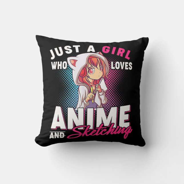 Anime and Sketching Just a Girl Who Loves Anime Me Cushion (Front)