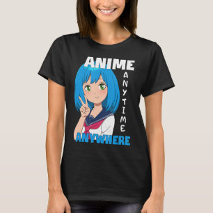 Anime Anytime Anywhere Anime Girl T-Shirt
