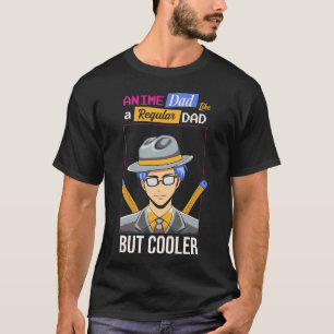 Anime Dad Like a Regular Dad T-Shirt