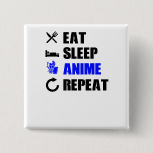 Anime Fan Eat Sleep Anime Repeat 15 Cm Square Badge