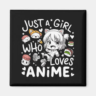 Anime For Teen Girls Just A Girl Who Loves Anime F Magnet