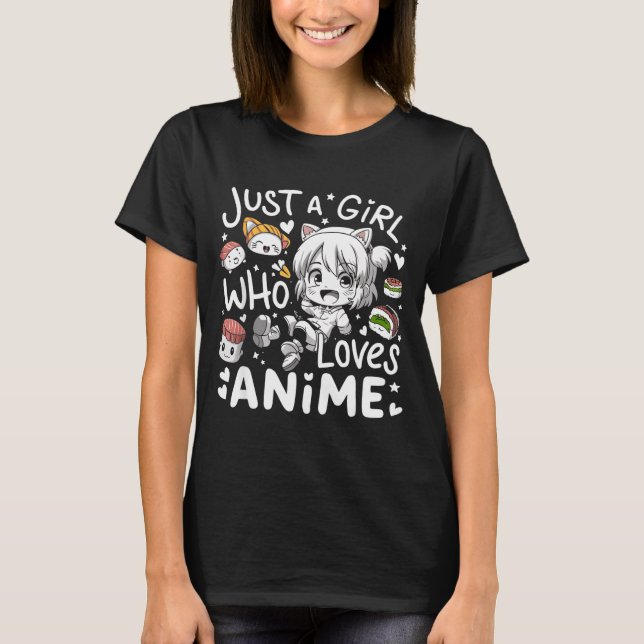 Anime For Teen Girls Just A Girl Who Loves Anime F T-Shirt (Front)