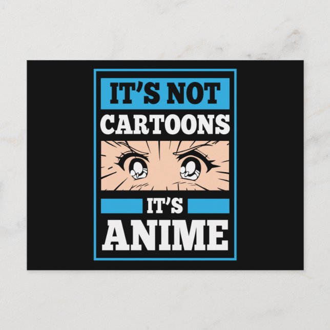 Anime Funny Quote | It's Not Cartoons It's Anime Postcard (Front)