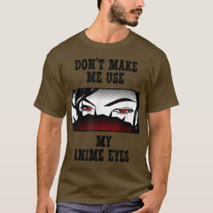 Anime, Funny Sayings, Kawaii, Japan Fun, Anime  T-Shirt