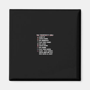 Anime Gamer Shirt My Perfect Day Watch Anime Play  Magnet