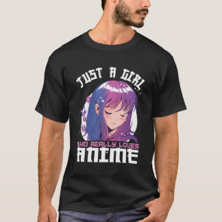 Anime Gifts For Teen Girls Just A Girl Who Loves A T-Shirt