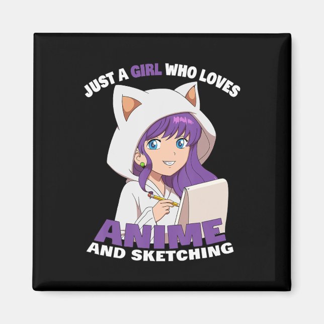 Anime Girl Just A Girl Who Loves Anime And Sketchi Magnet (Front)