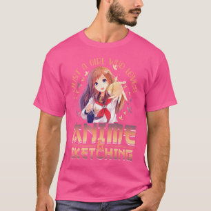 Anime Girl Just A Girl Who Loves Anime And Sketchi T-Shirt