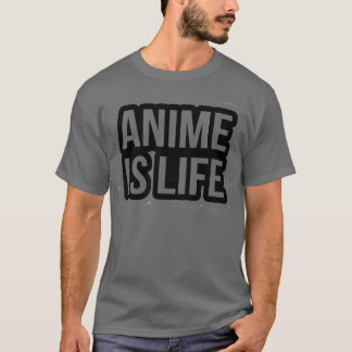 anime is life friend T-Shirt