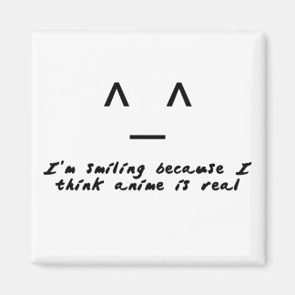 Anime Is Real Magnet