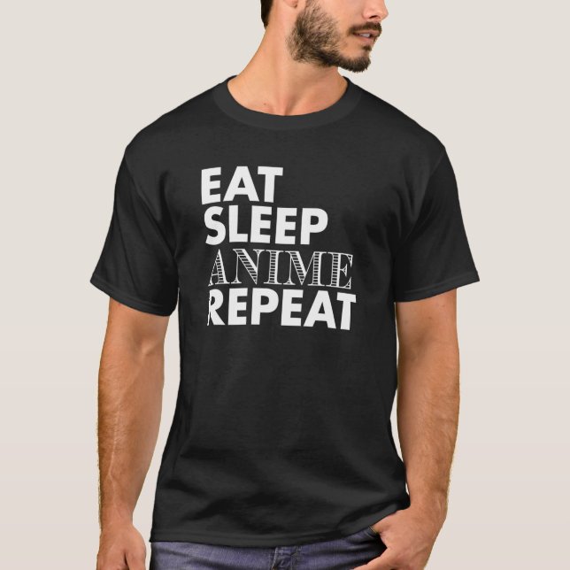 Anime Lover Funny Gift - Eat Sleep Anime Repeat T-Shirt (Front)