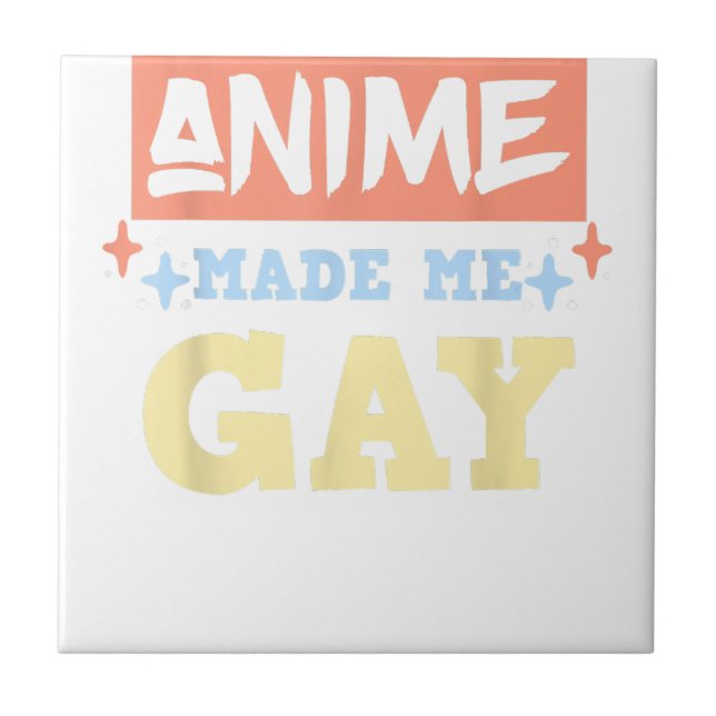 Anime Made Me Gay Funny Anime Meme LBGTQ Gay Pride Tile (Front)