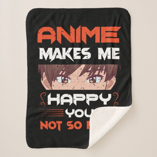 Anime Makes Me Happy You Not So Much Sherpa Blanket (Front)