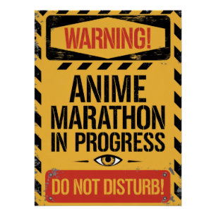 "Anime Marathon In Progress   Do Not Disturb" Poster