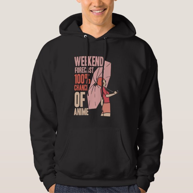 Anime Merch - Weekend Forecast 100 Chance of Anime Hoodie (Front)