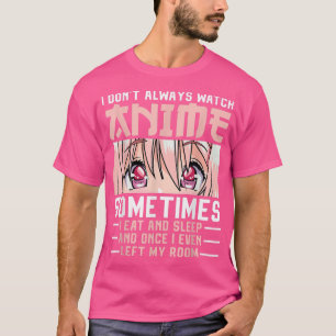Anime Merch Women Teen Girls Boys I Don't Always W T-Shirt