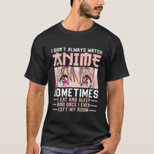 Anime Merch Women Teen Girls Boys I Don't Always W T-Shirt