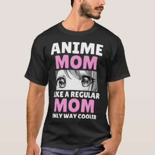 Anime Mum Like A Regular Mum Only Way Cooler Kawai T-Shirt