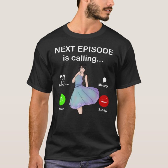 Anime Next episode is calling T-Shirt (Front)