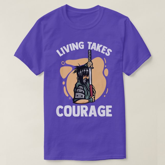 Anime Ninjas - Living Takes True Courage - Samurai T-Shirt (Design Front)