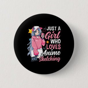 Anime Otaku Gift Just A Girl Who Loves Anime And S 6 Cm Round Badge
