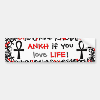 Ankh If You Love Life Bumper Sticker