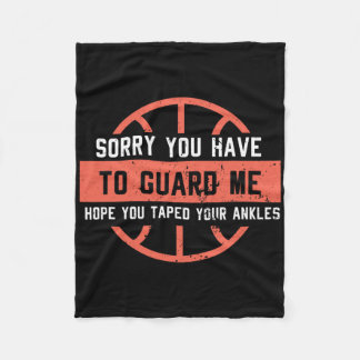 Ankle Breaker I Sorry You Have To Guard Me Fun Bys Fleece Blanket