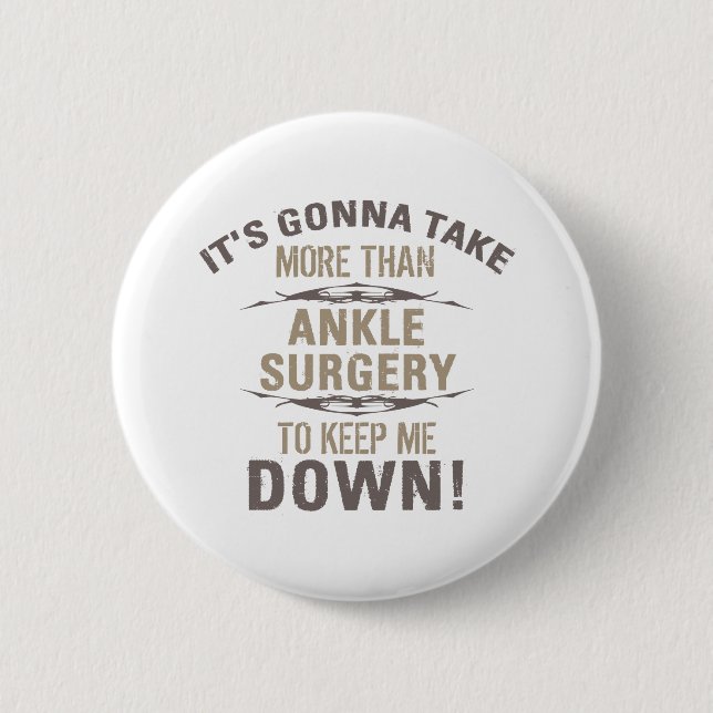 Ankle Surgery Humour 6 Cm Round Badge (Front)