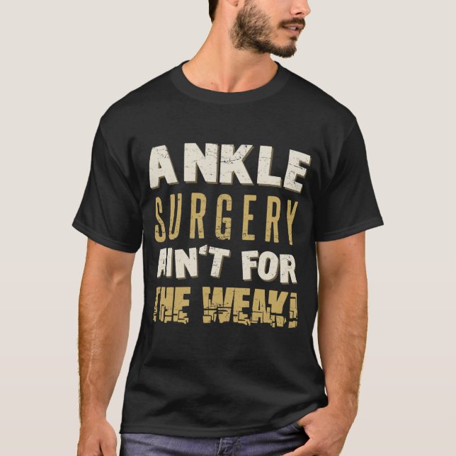 Ankle Surgery Strong Humour T-Shirt (Front)