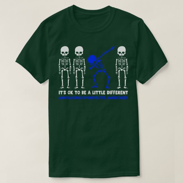 Ankylosing Spondylitis Awareness Its Ok To Be A Li T-Shirt (Design Front)