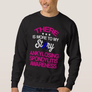 Ankylosing Spondylitis Survivor Bechterew Warrior Sweatshirt