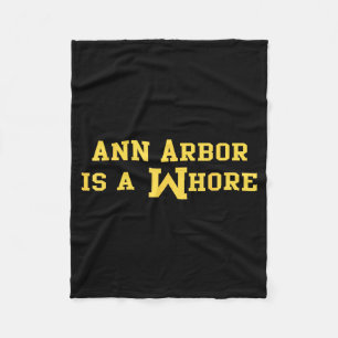 Ann Arbor Is A Funny Sarcasm Saying  Fleece Blanket