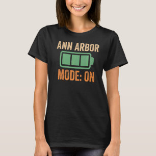 Ann Arbor Mode On Battery T-Shirt