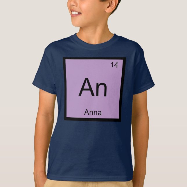 Anna Name Chemistry Element Periodic Table T-Shirt (Front)