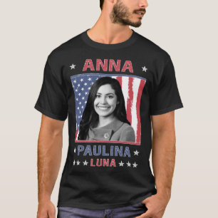 Anna Paulina Luna Mexican American Congresswoman F T-Shirt