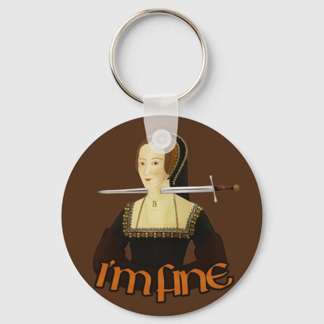 Anne Boleyn - I'm fine Key Ring (Front)