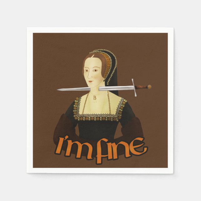 Anne Boleyn - I'm fine Napkin (Front)