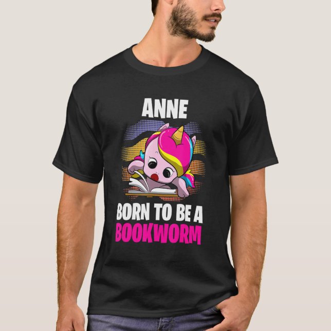 Anne  Born To Be A Bookworm  Personalised T-Shirt (Front)