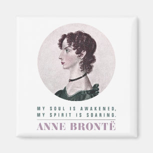 Anne Bronte Portrait and Quote My Soul is Awakened Magnet