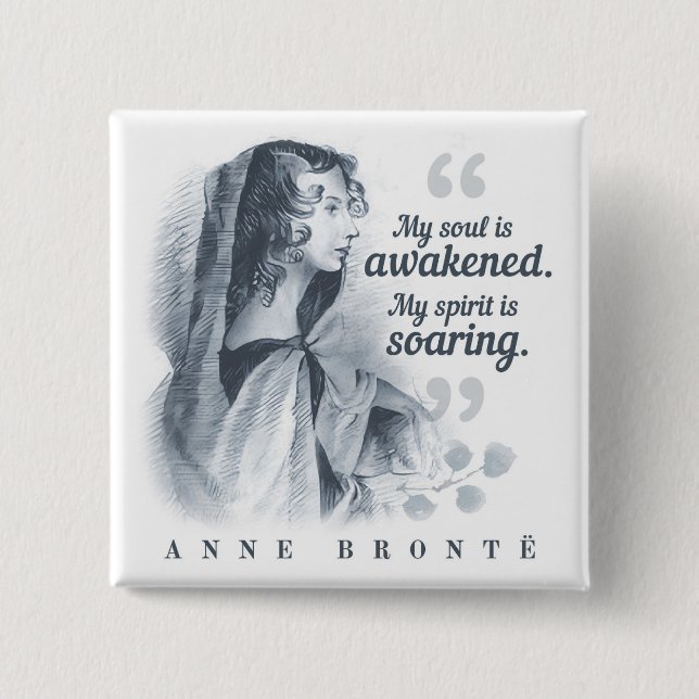 Anne Bronte Quote My Soul Is Awakened 15 Cm Square Badge (Front)