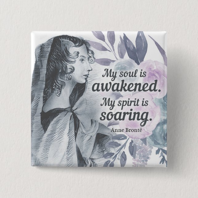 Anne Bronte Quote My Soul Is Awakened Floral 15 Cm Square Badge (Front)